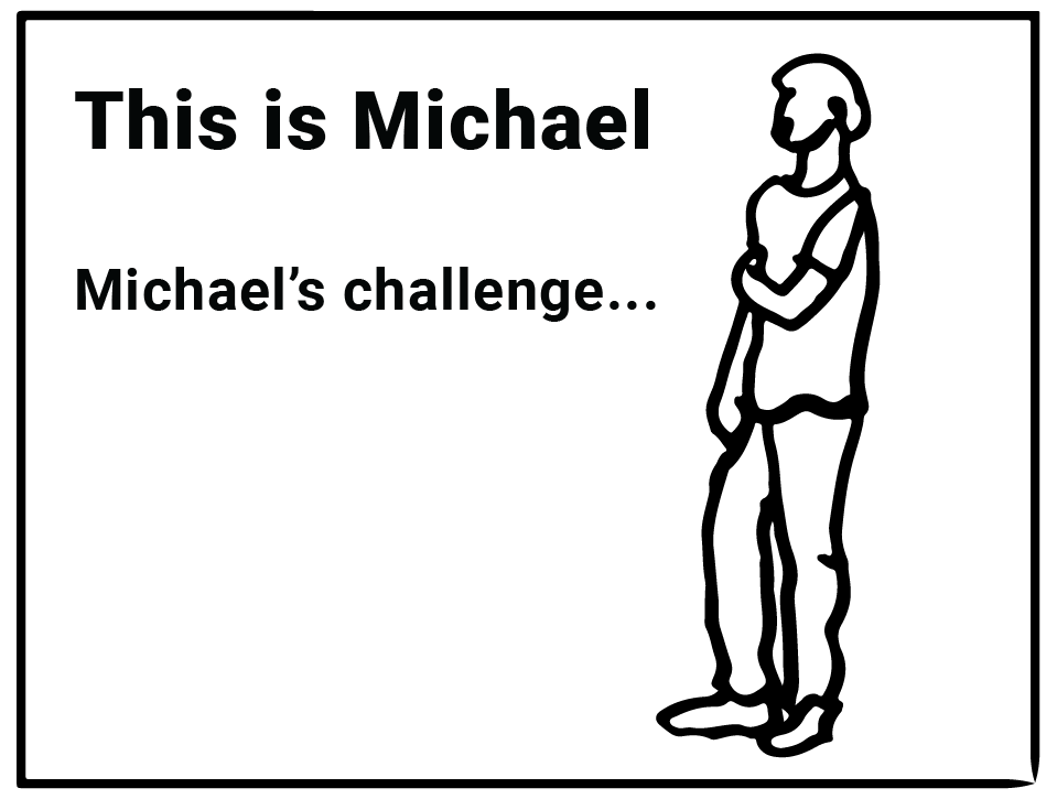 sketch of boy with text - this is Michael; Michael's challenge