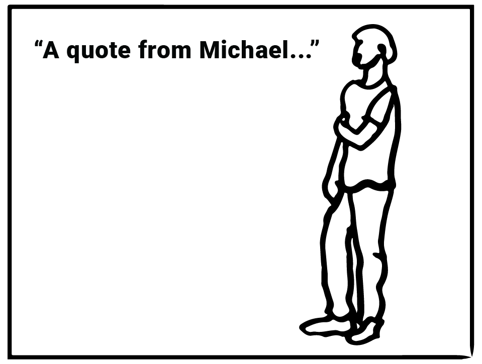 Sketch of boy with words "a quote from Michael"