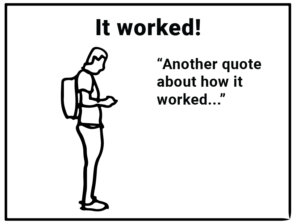 Sketch of person with backpack, with words, It worked - another quote about how it worked