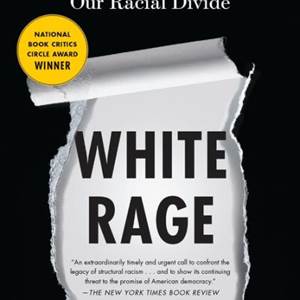 White Rage: The Unspoken Truth of Our Racial Divide cover image